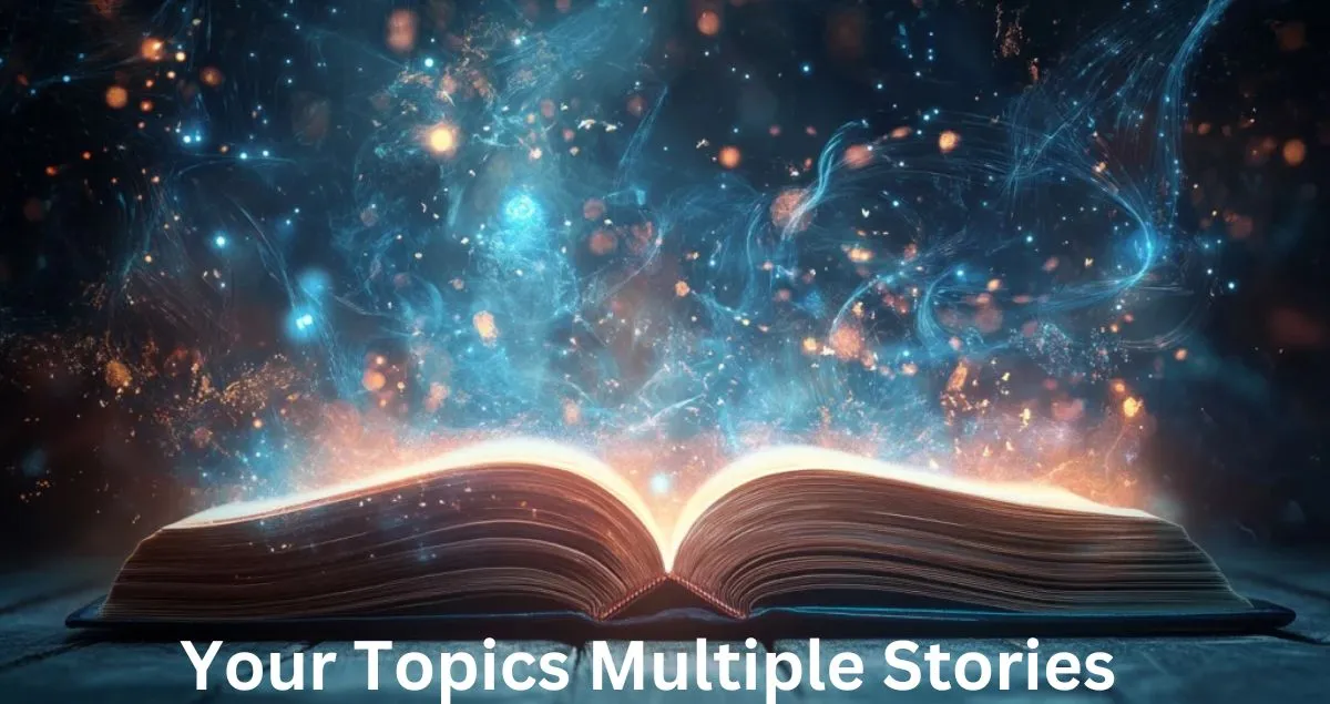 your topics multiple stories